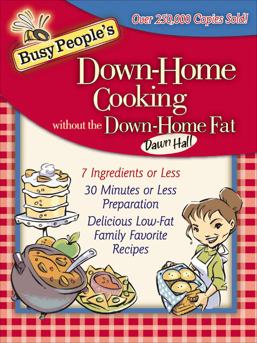 Title details for Busy People's Down-Home Cooking without the Down-Home Fat by Dawn Hall - Available